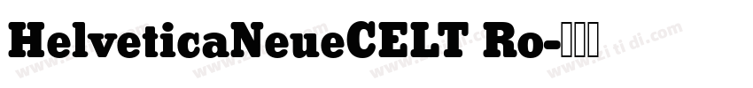 HelveticaNeueCELT Ro字体转换